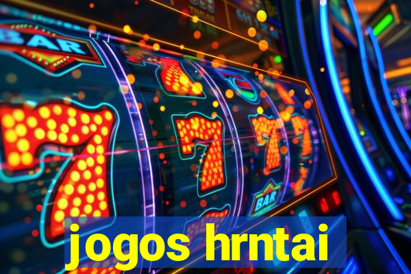 jogos hrntai